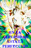 En la Diversidad esta la Perfecci�n